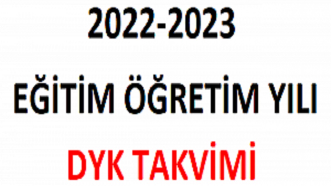 2022-2023 EĞİTİM ÖĞRETİM YILI DYK TAKVİMİ YAYINLANDI
